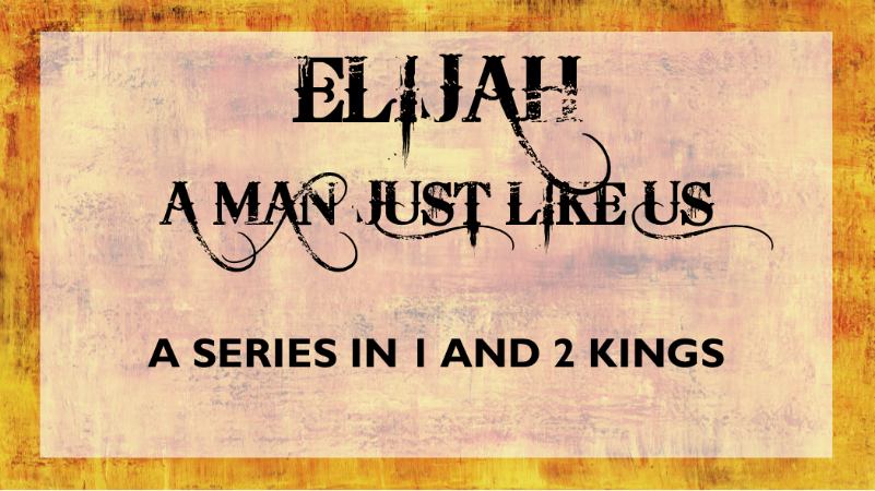 Elijah: A Man Just Like Us